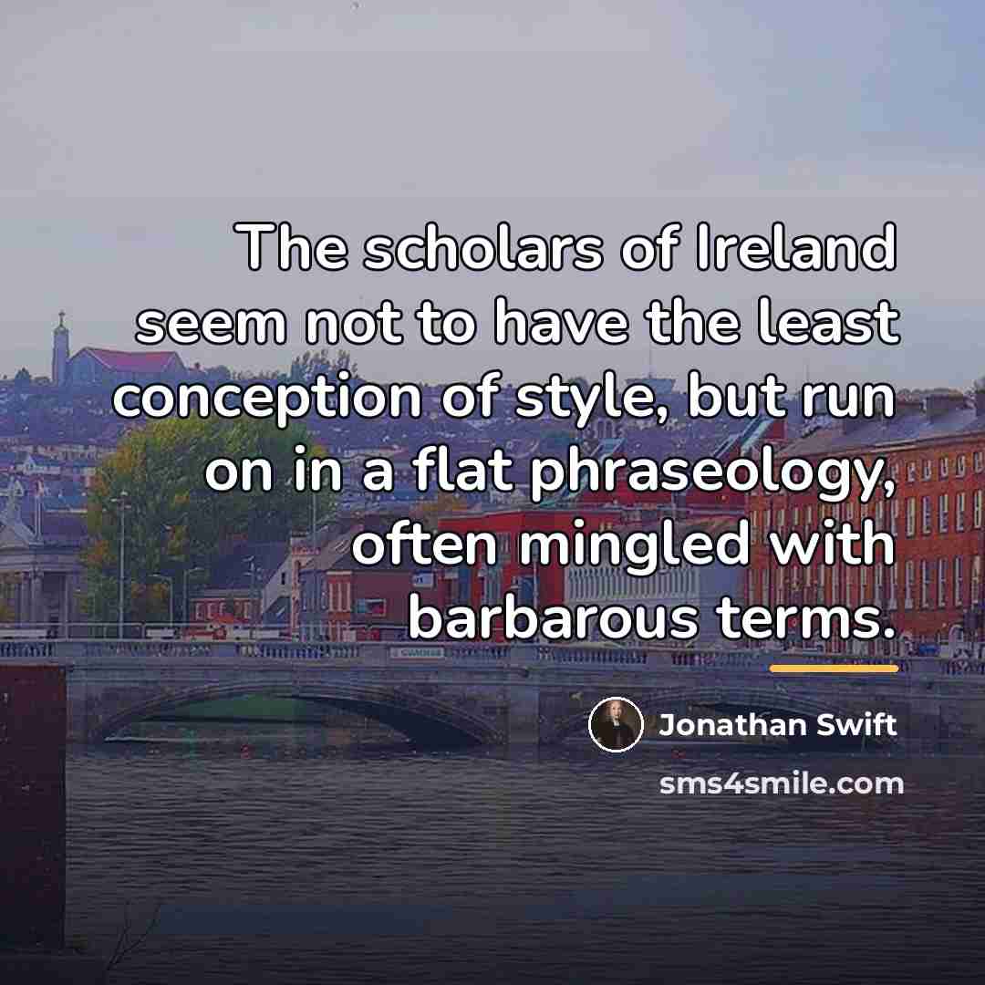 “The scholars of Ireland seem not to have the least…” quote by Jonathan Swift