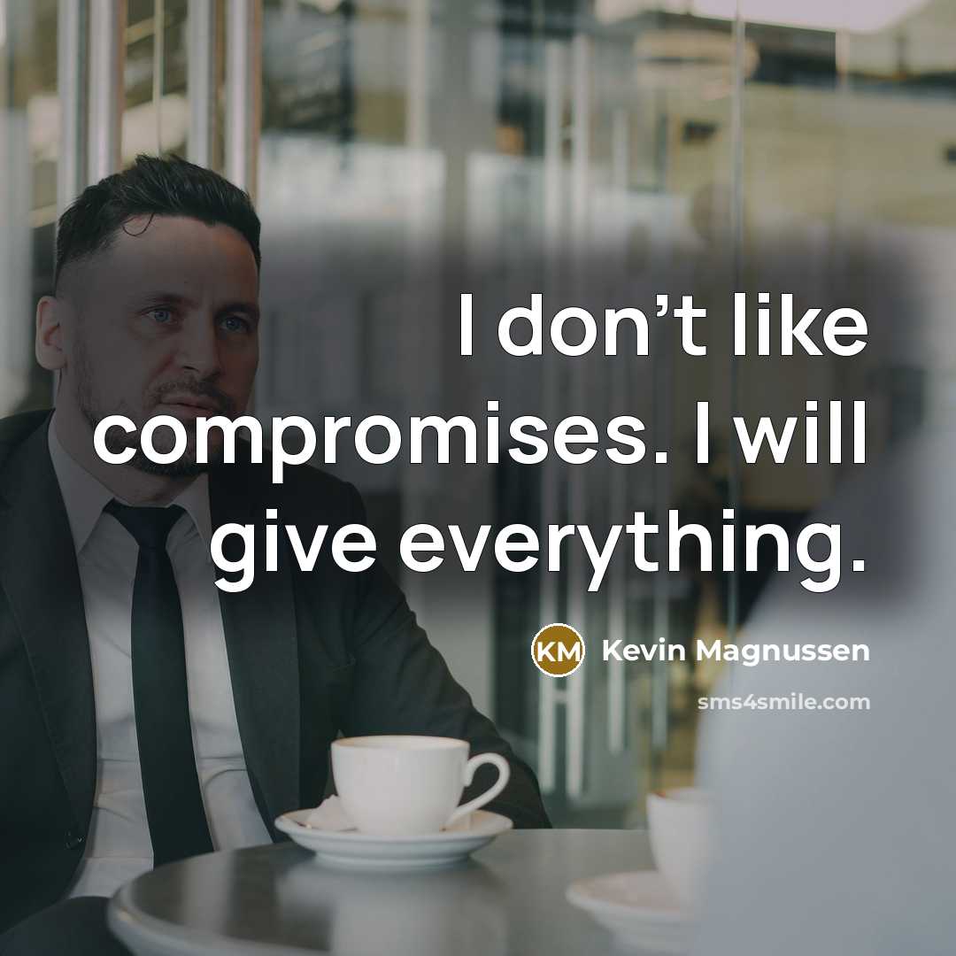 “I don't like compromises. I will give everything.…” quote by Kevin Magnussen