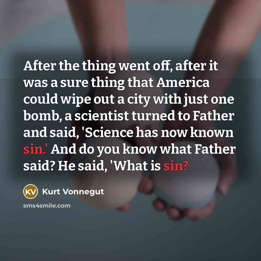 “After the thing went off, after it was a sure…” quote by Kurt Vonnegut