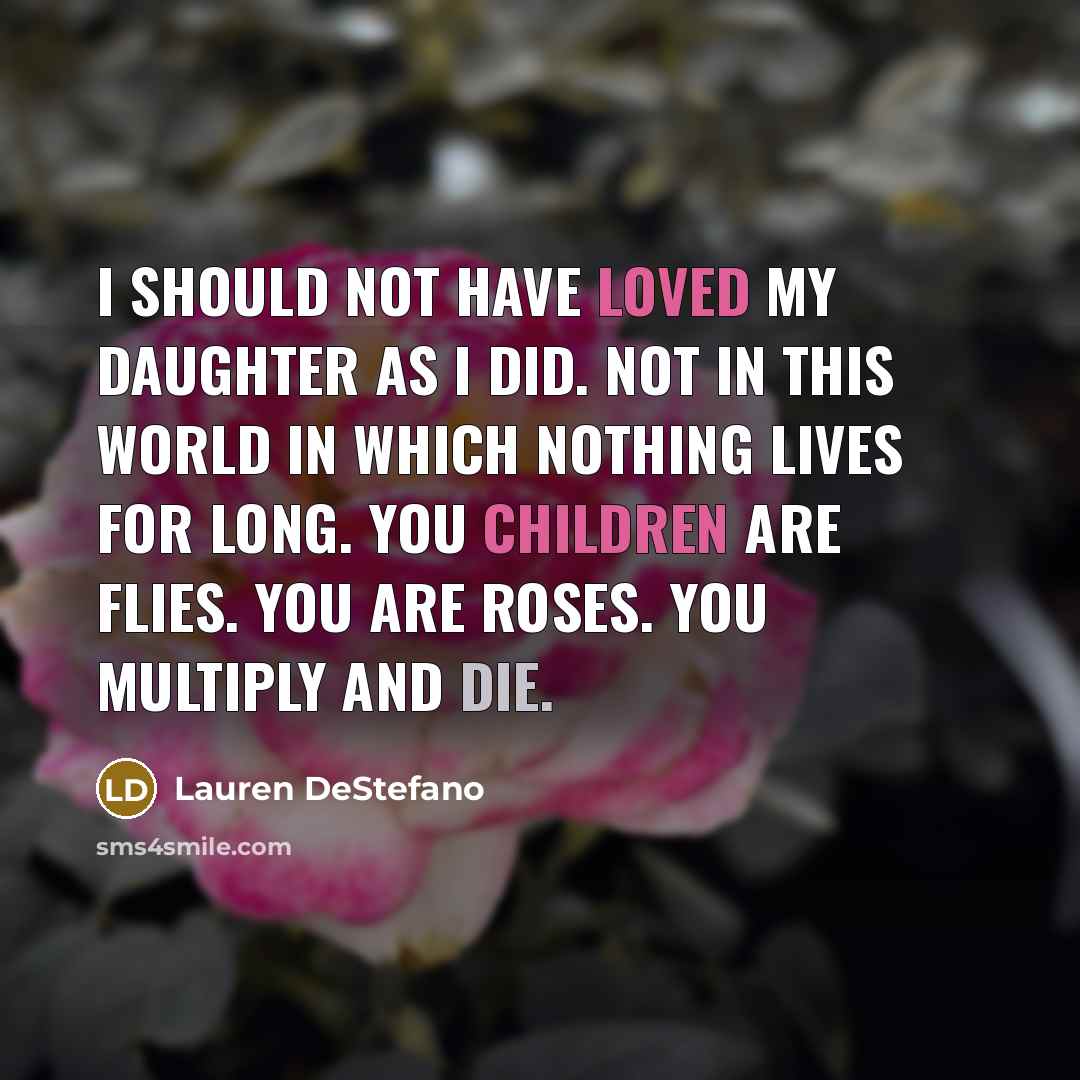 “I should not have loved my daughter as I did.…” quote by Lauren DeStefano