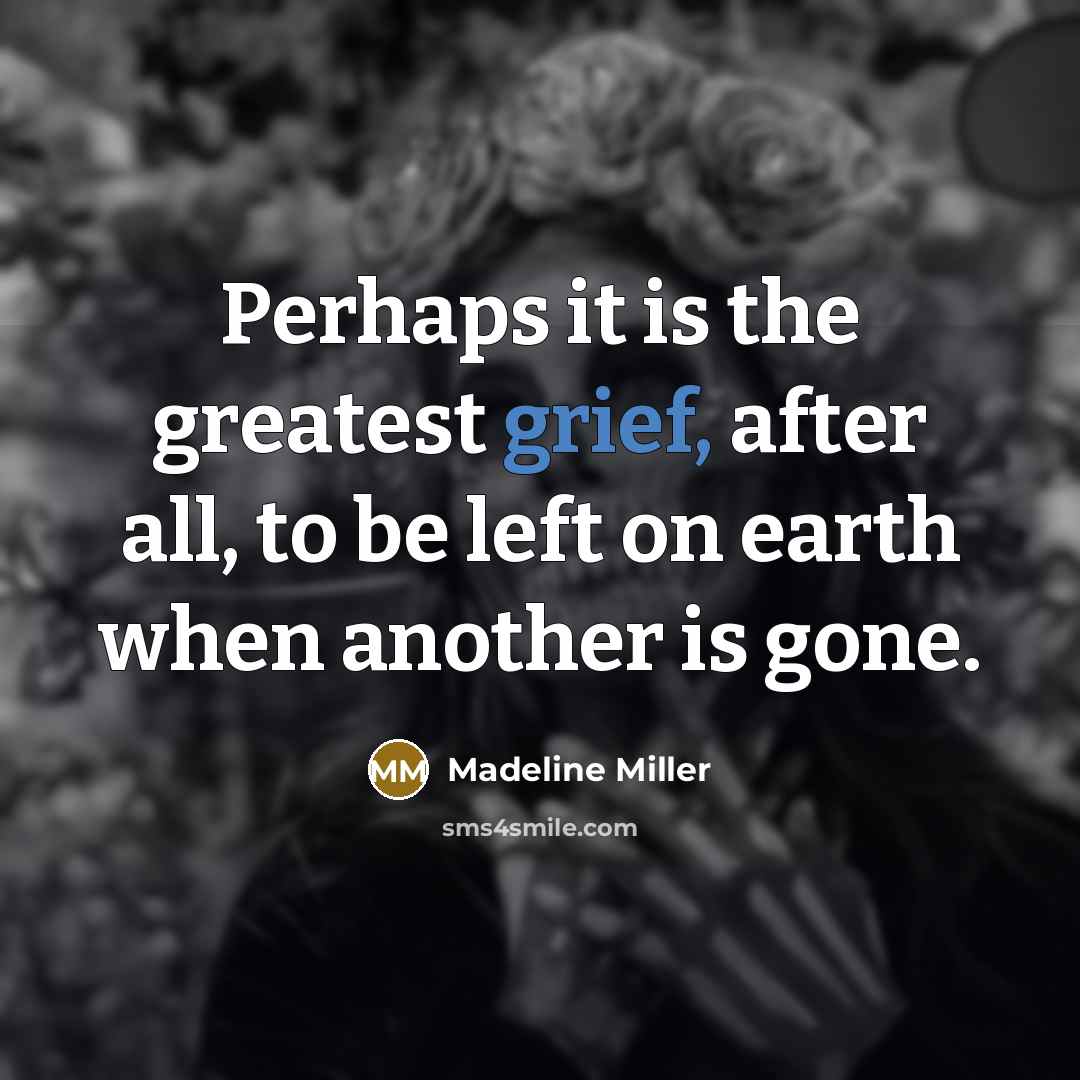 “Perhaps it is the greatest grief, after all, to be…” quote by Madeline Miller