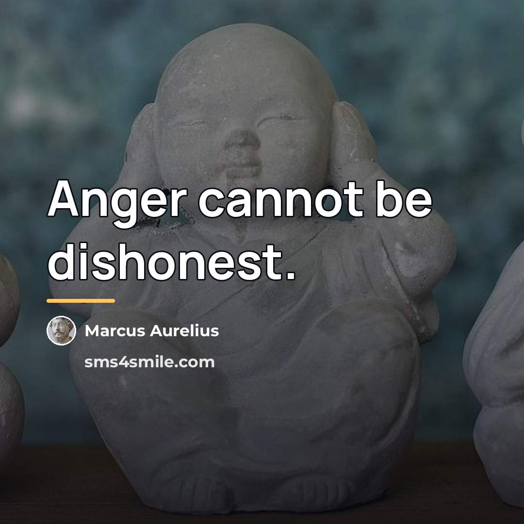 “Anger cannot be dishonest.…” quote by Marcus Aurelius