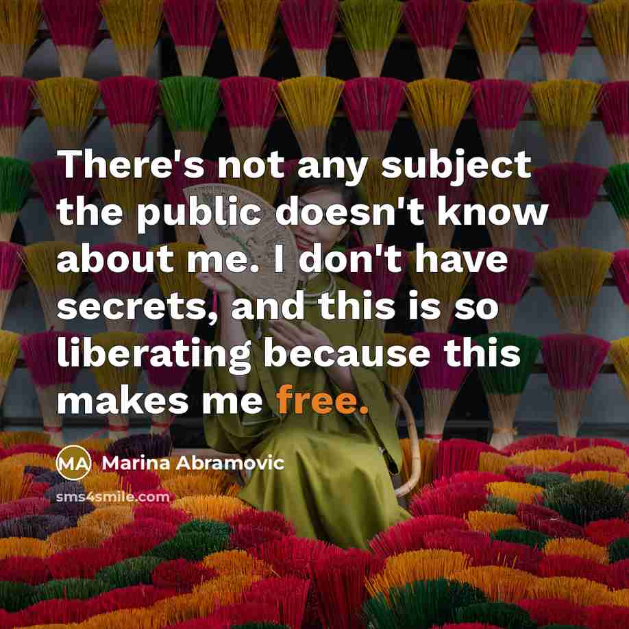 “There's not any subject the public doesn't know about me.…” quote by Marina Abramovic