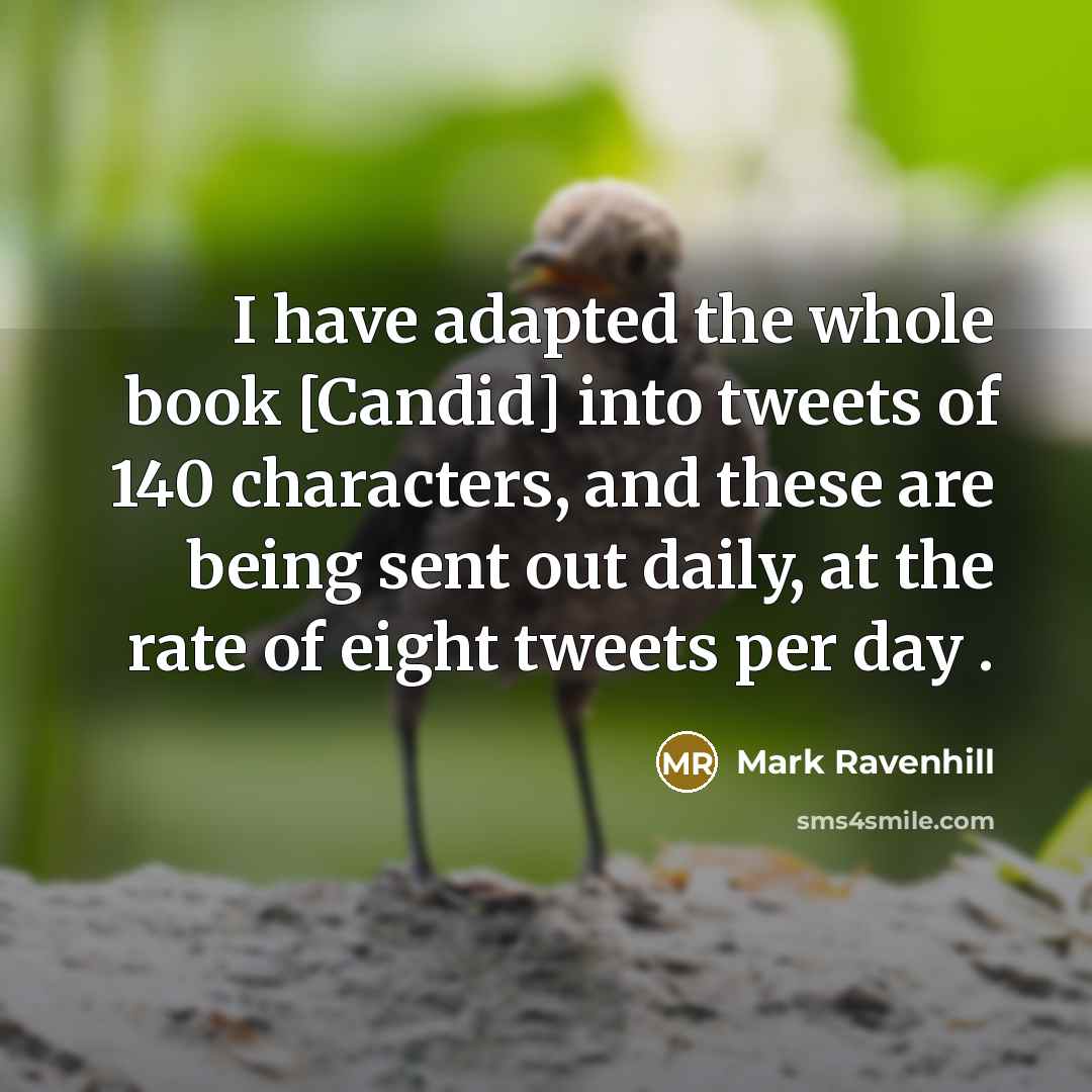 “I have adapted the whole book [Candid] into tweets of…” quote by Mark Ravenhill