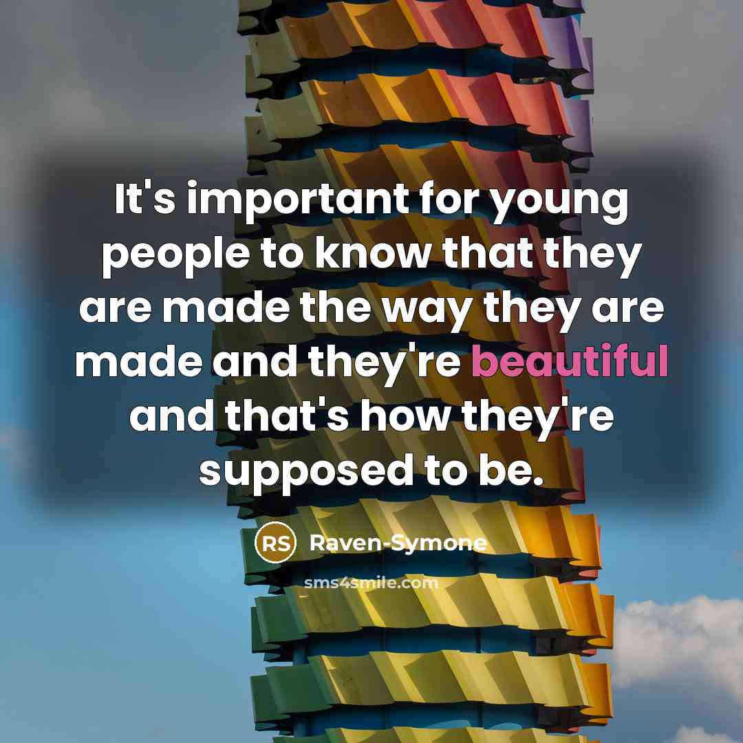 “It's important for young people to know that they are…” quote by Raven-Symone