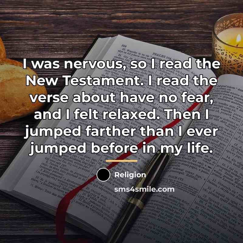“I was nervous, so I read the New Testament. I…” quote by Religion