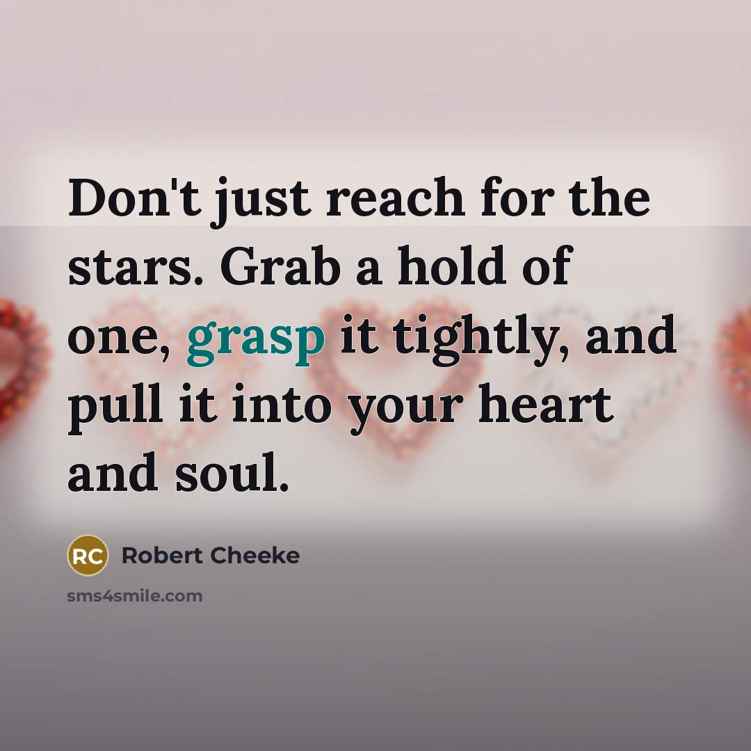 “Don't just reach for the stars. Grab a hold of…” quote by Robert Cheeke