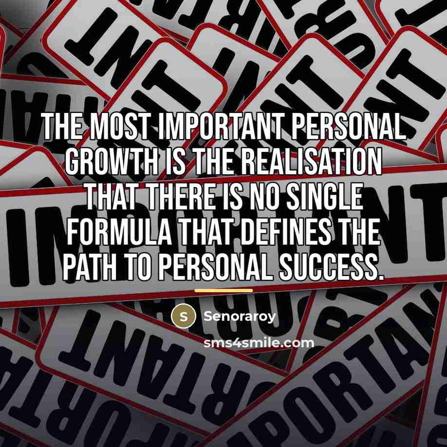 “The most important personal growth is the realisation that there…” quote by Senoraroy