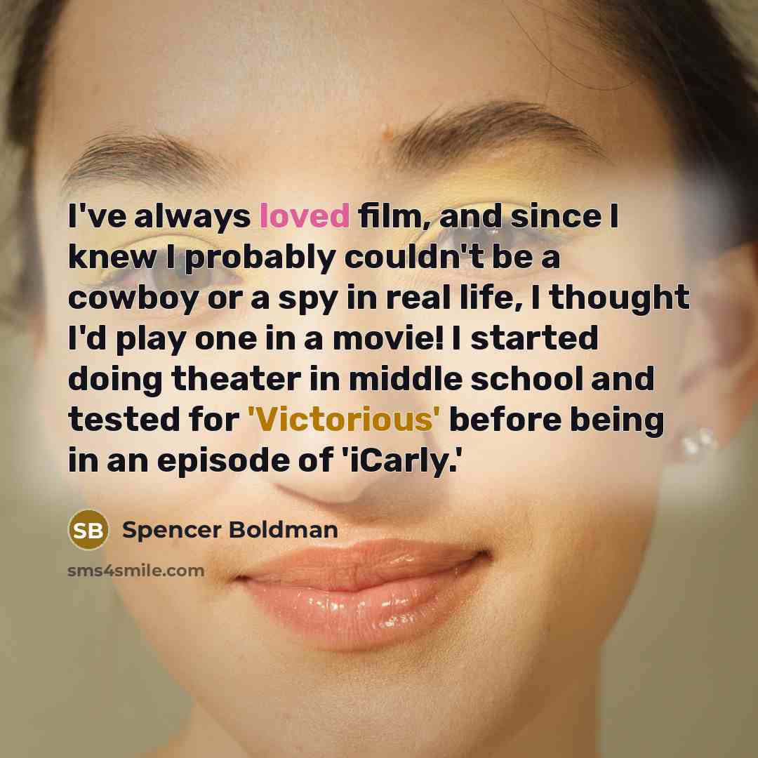 “I've always loved film, and since I knew I probably…” quote by Spencer Boldman