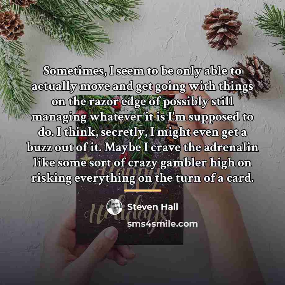 “Sometimes, I seem to be only able to actually move…” quote by Steven Hall