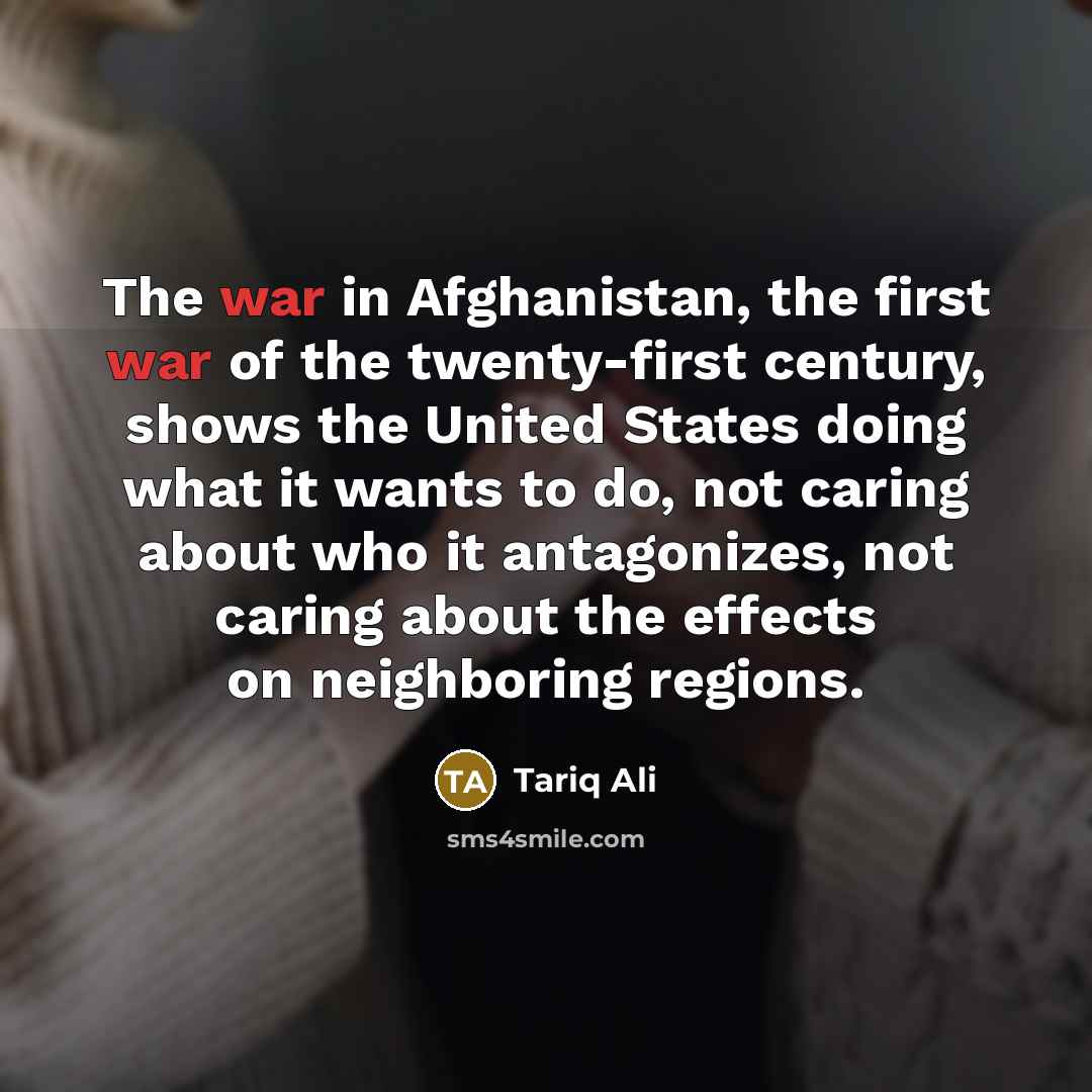 “The war in Afghanistan, the first war of the twenty-first…” quote by Tariq Ali