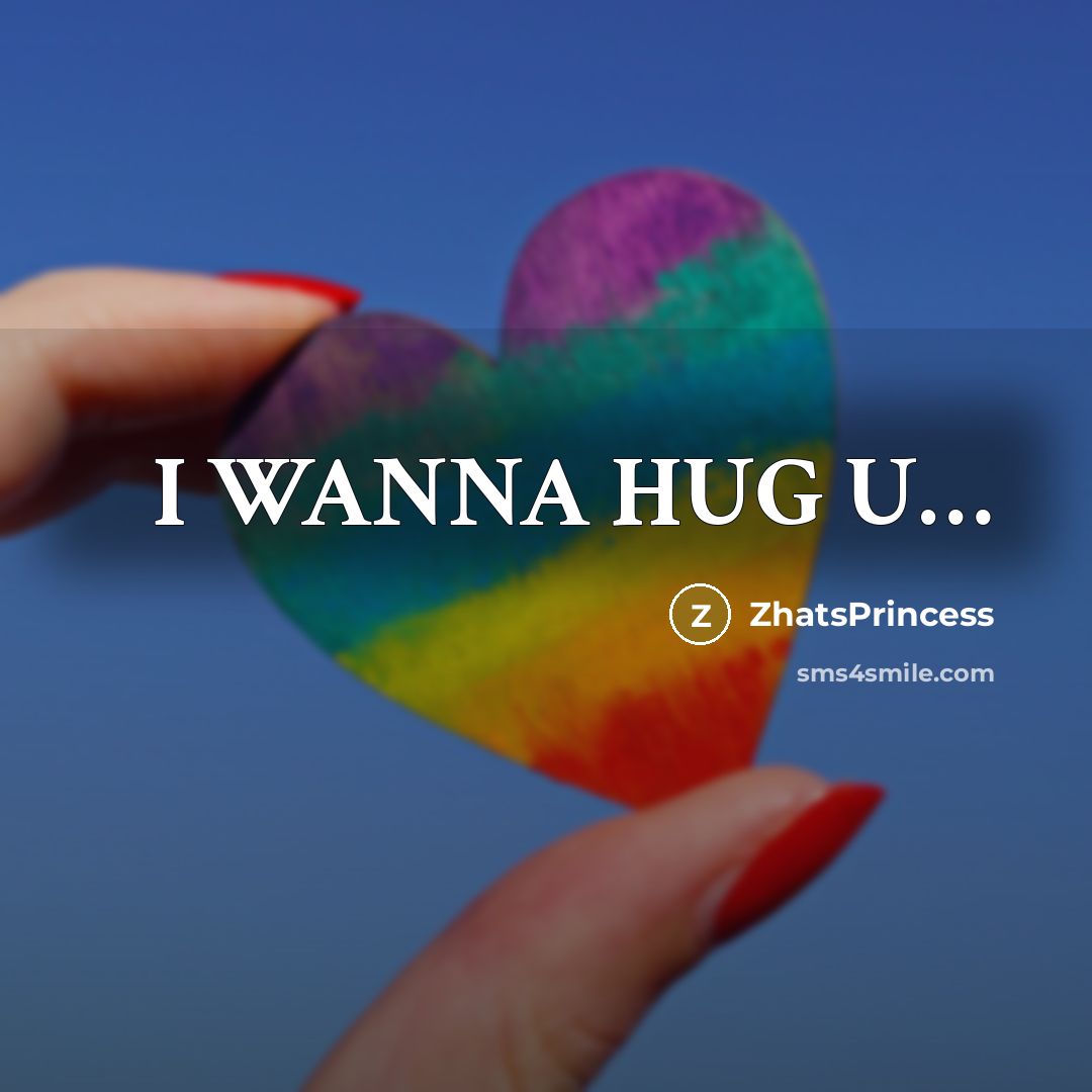 “I WANNA HUG U…” quote by ZhatsPrincess