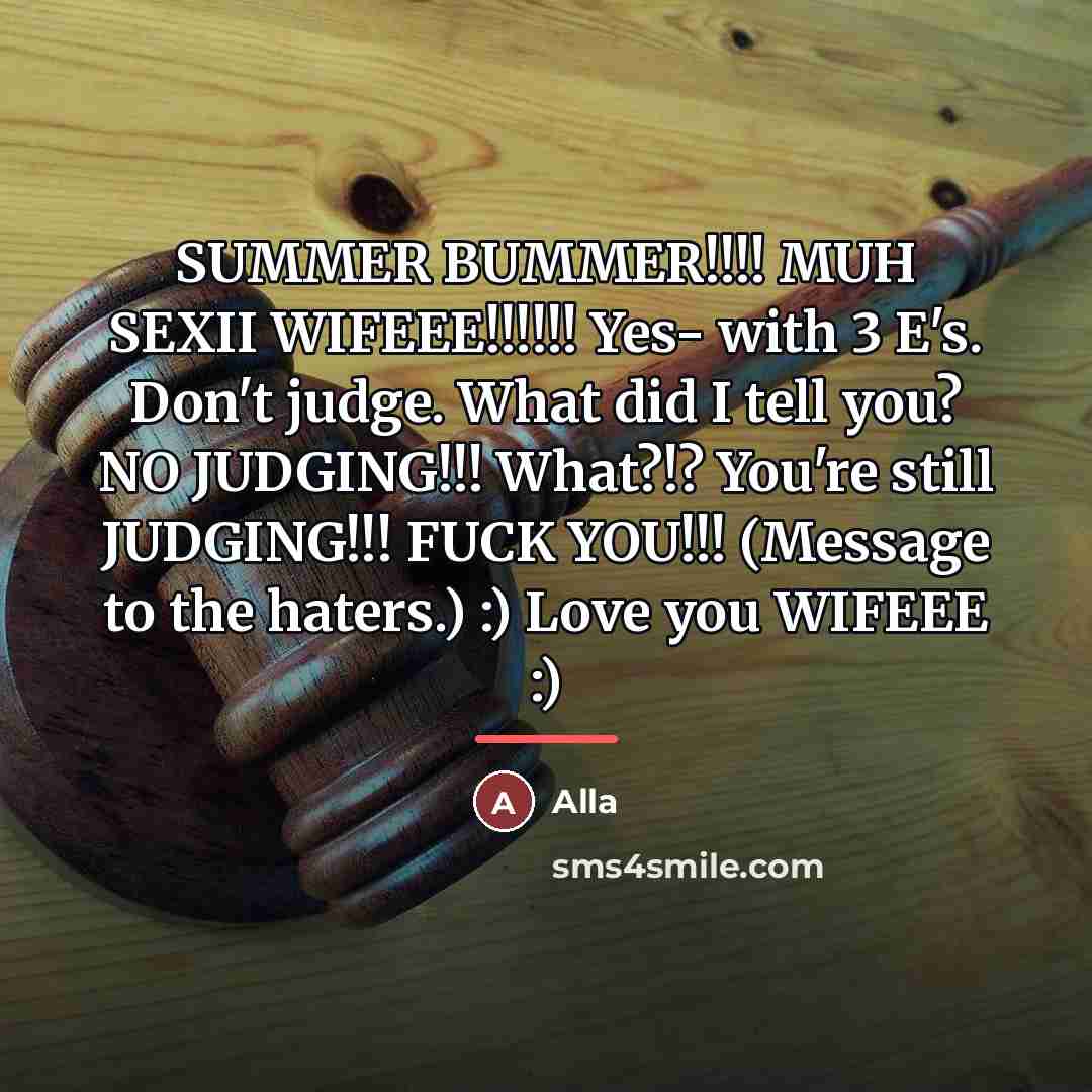 “SUMMER BUMMER!!!! MUH SEXII WIFEEE!!!!!! Yes- with 3 E's. Don't…” quote by Alla