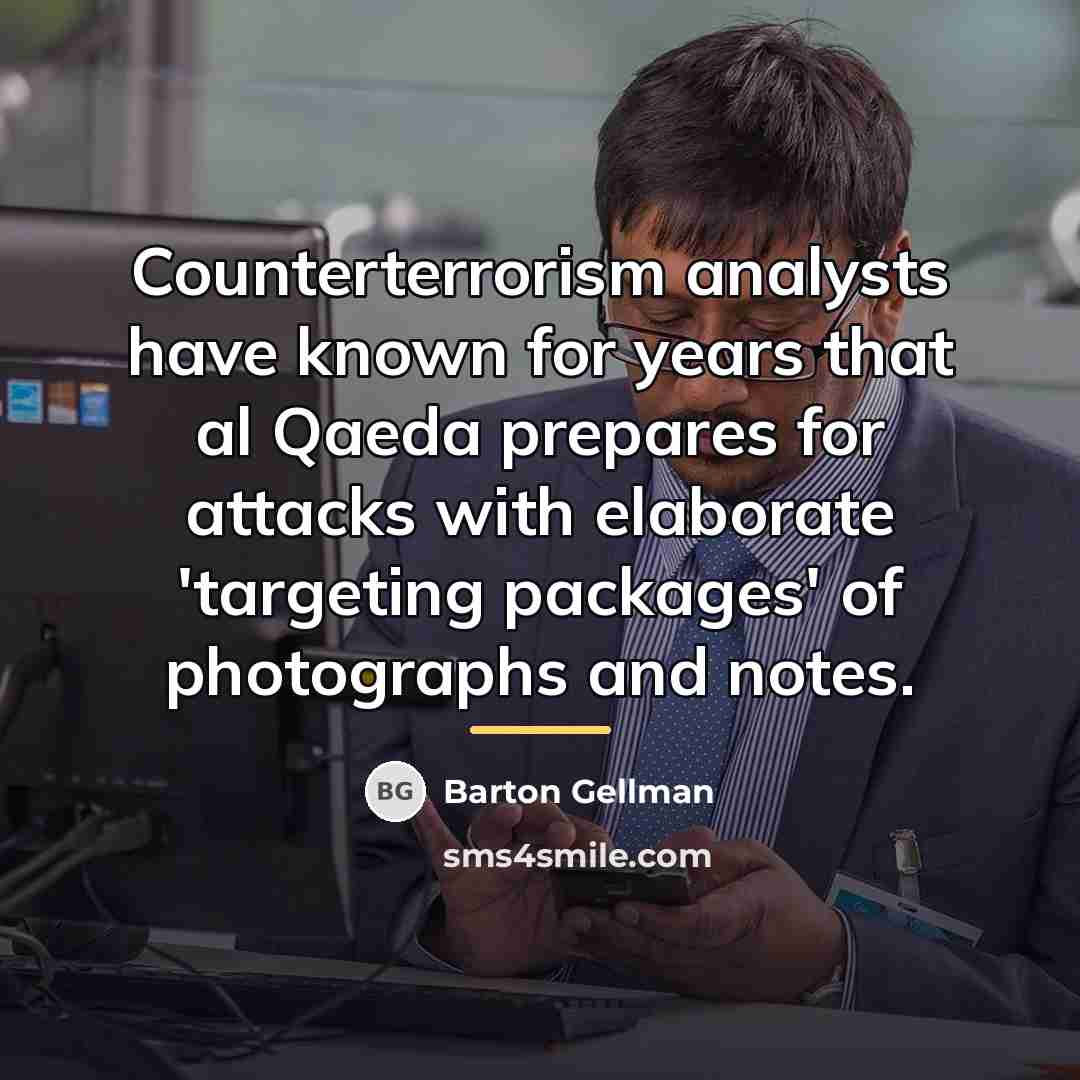 “Counterterrorism analysts have known for years that al Qaeda prepares…” quote by Barton Gellman