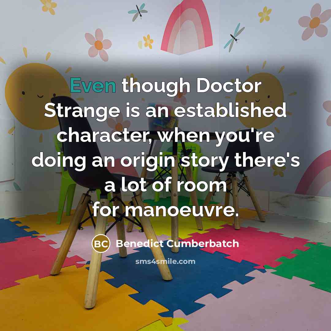 “Even though Doctor Strange is an established character, when you're…” quote by Benedict Cumberbatch