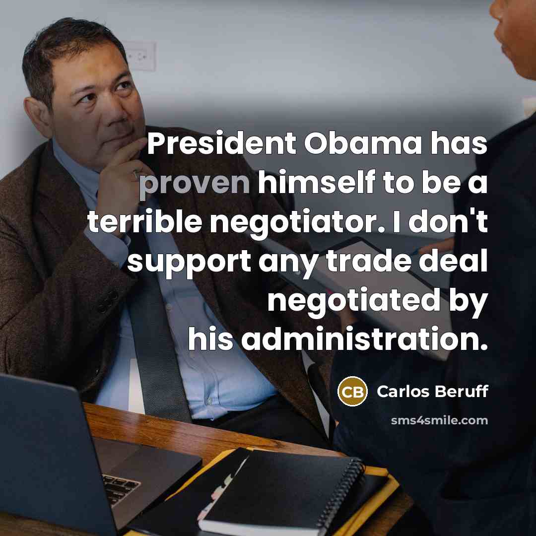 “President Obama has proven himself to be a terrible negotiator.…” quote by Carlos Beruff