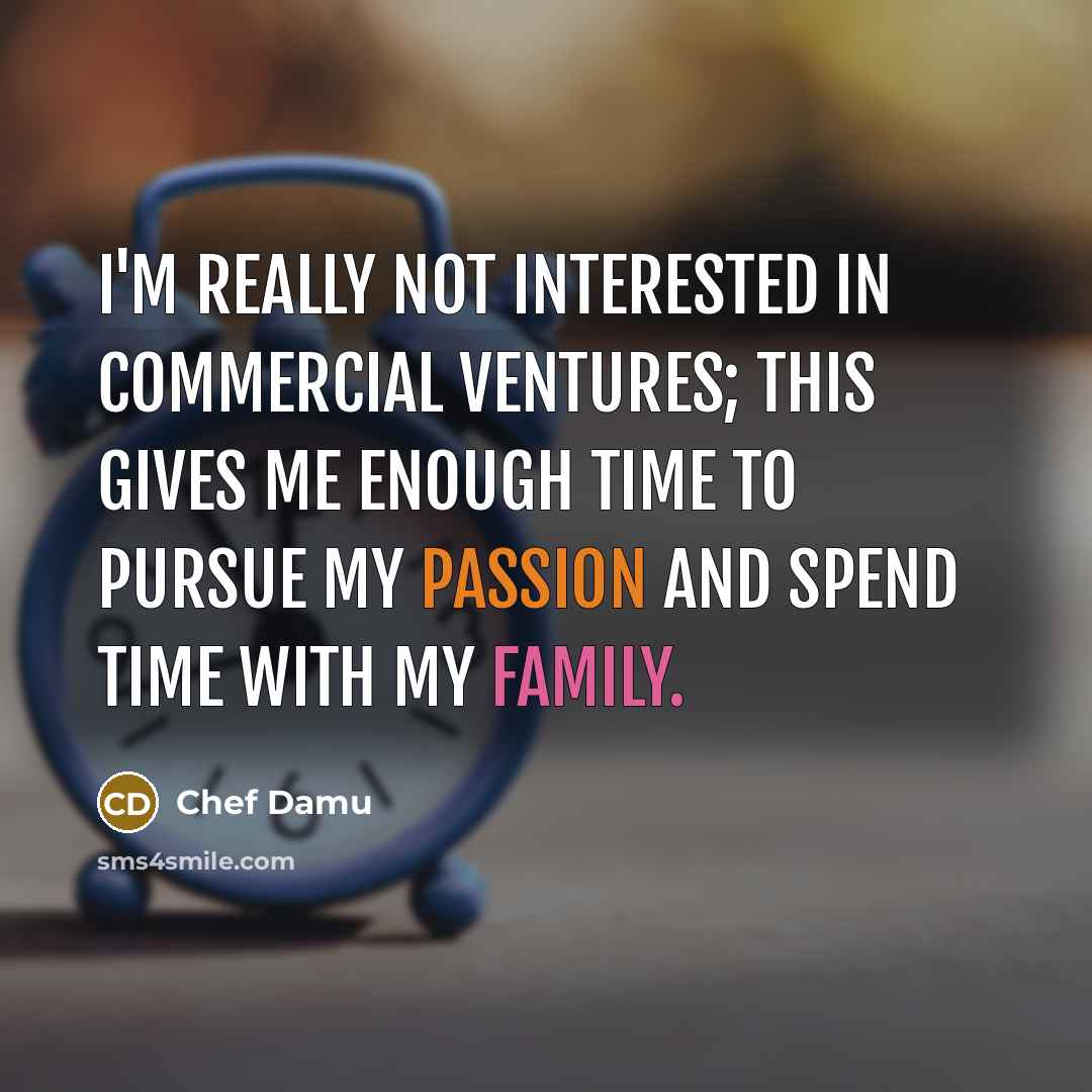 “I'm really not interested in commercial ventures; this gives me…” quote by Chef Damu