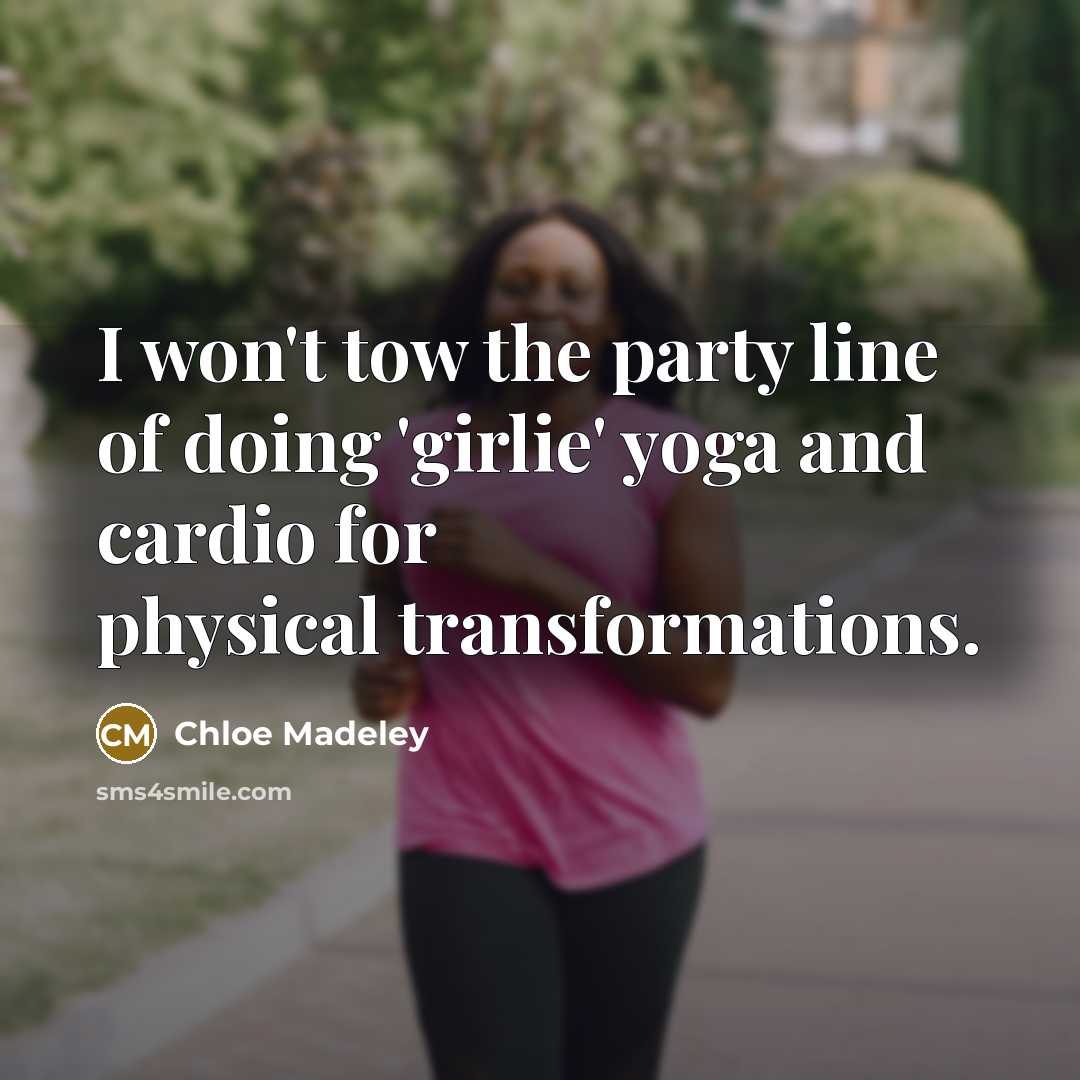 “I won't tow the party line of doing 'girlie' yoga…” quote by Chloe Madeley