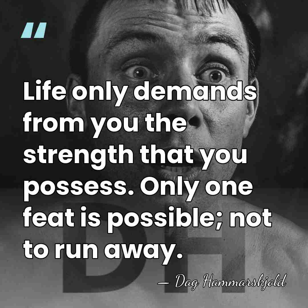 Life only demands from you the strength that you possess. Only one&hellip; - Dag Hammarskjold