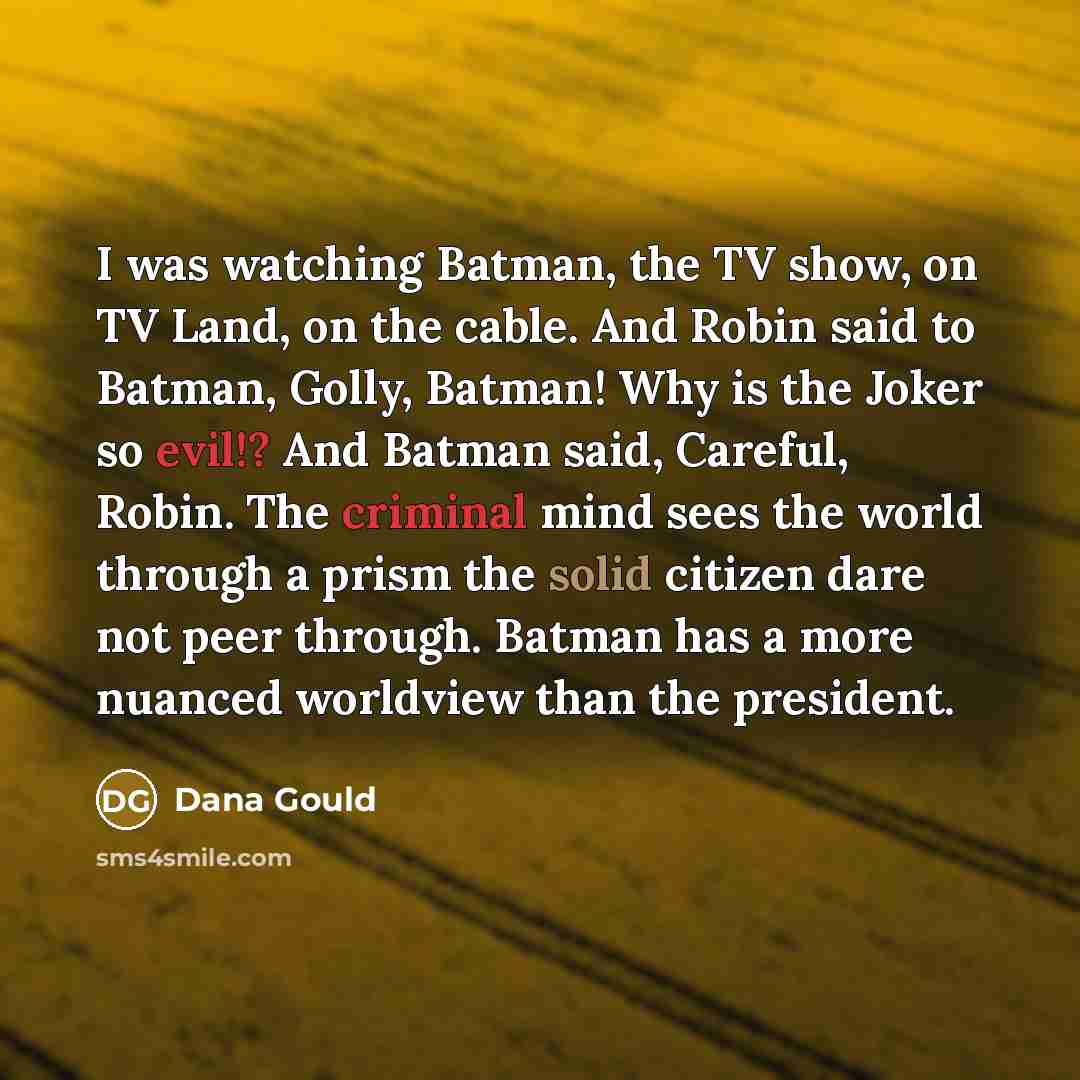 “I was watching Batman, the TV show, on TV Land,…” quote by Dana Gould