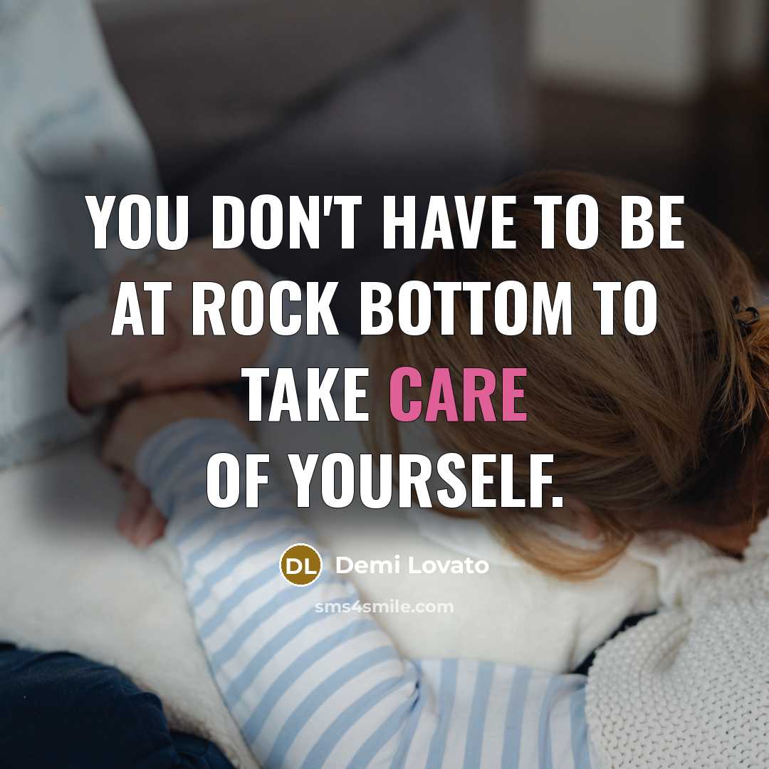 “You don't have to be at rock bottom to take…” quote by Demi Lovato