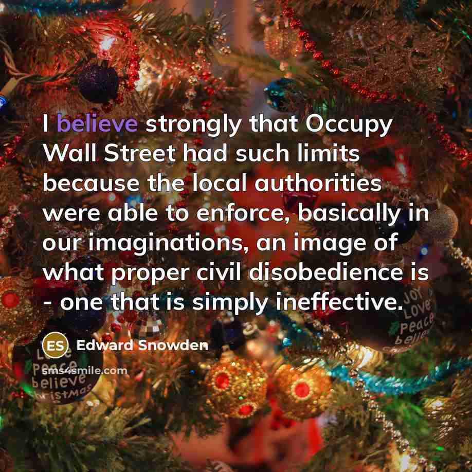 “I believe strongly that Occupy Wall Street had such limits…” quote by Edward Snowden