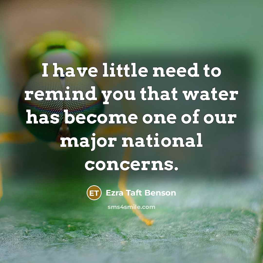 “I have little need to remind you that water has…” quote by Ezra Taft Benson