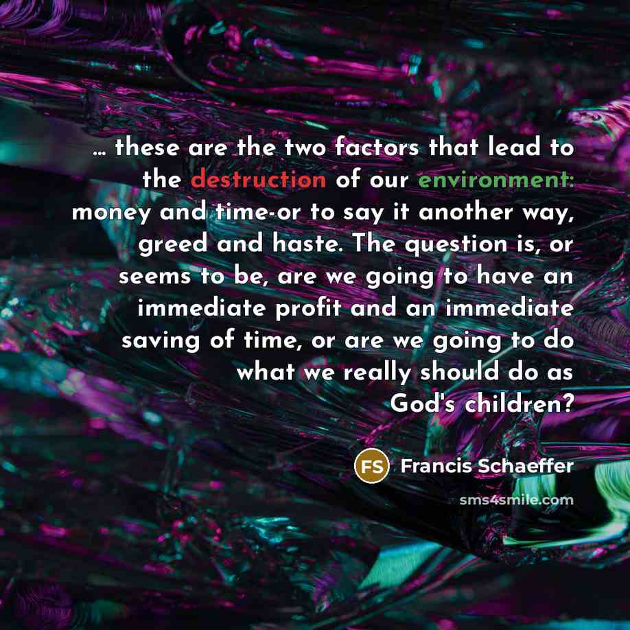 “... these are the two factors that lead to the…” quote by Francis Schaeffer