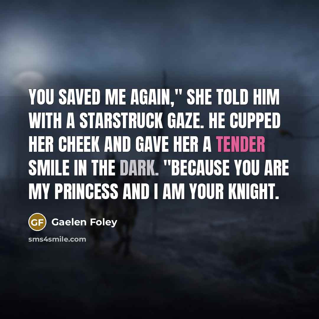 “You saved me again," she told him with a starstruck…” quote by Gaelen Foley