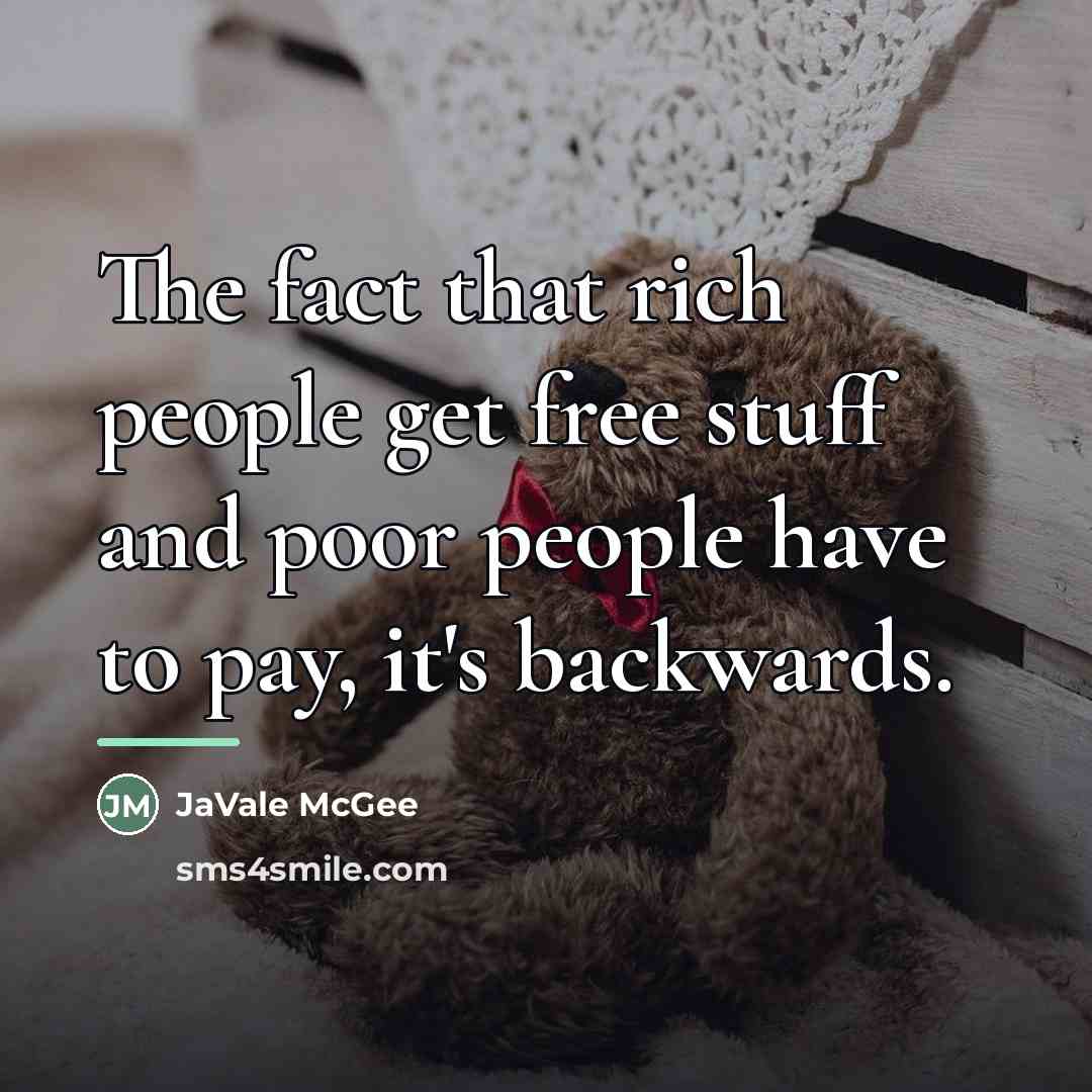 “The fact that rich people get free stuff and poor…” quote by JaVale McGee