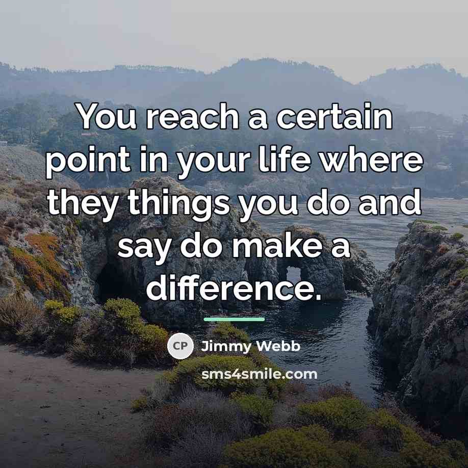 “You reach a certain point in your life where they…” quote by Jimmy Webb