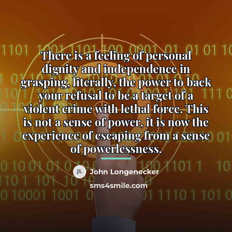 “There is a feeling of personal dignity and independence in…” quote by John Longenecker