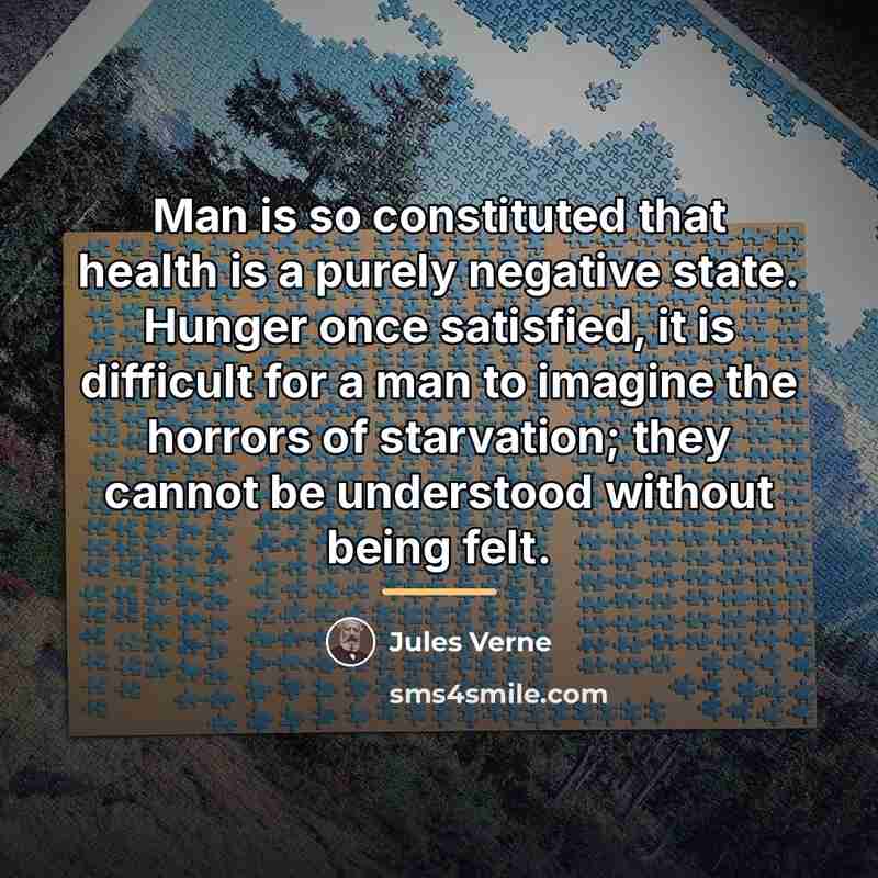 “Man is so constituted that health is a purely negative…” quote by Jules Verne