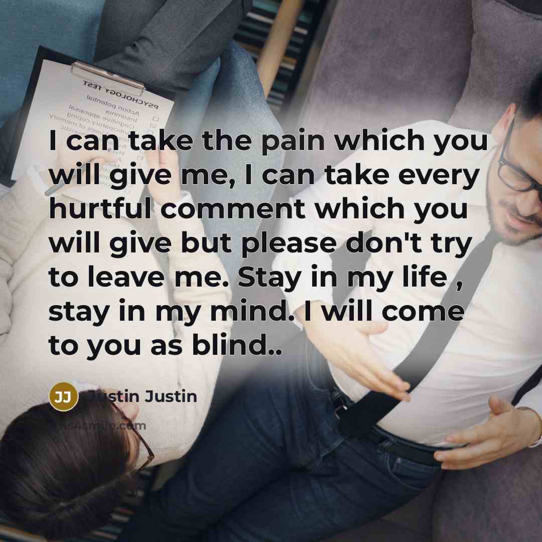 “I can take the pain which you will give me,…” quote by Justin Justin