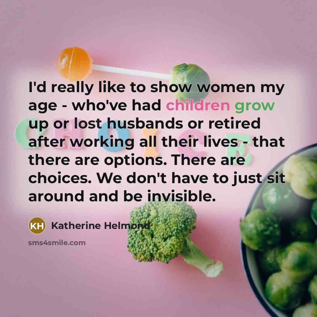 “I'd really like to show women my age - who've…” quote by Katherine Helmond