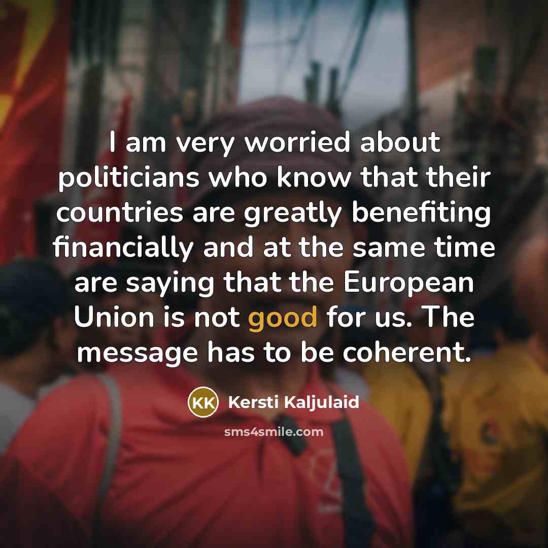 “I am very worried about politicians who know that their…” quote by Kersti Kaljulaid