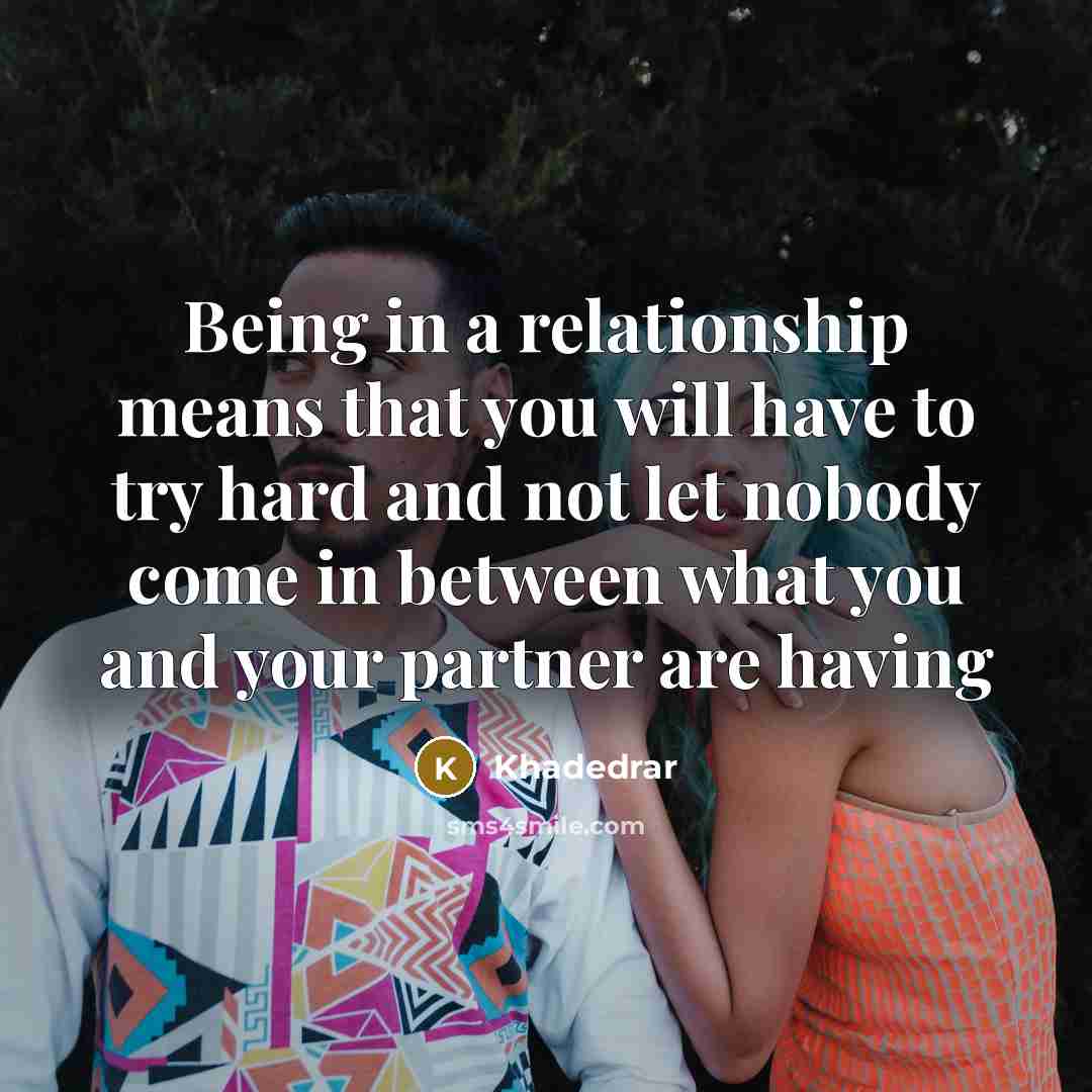 “Being in a relationship means that you will have to…” quote by Khadedrar
