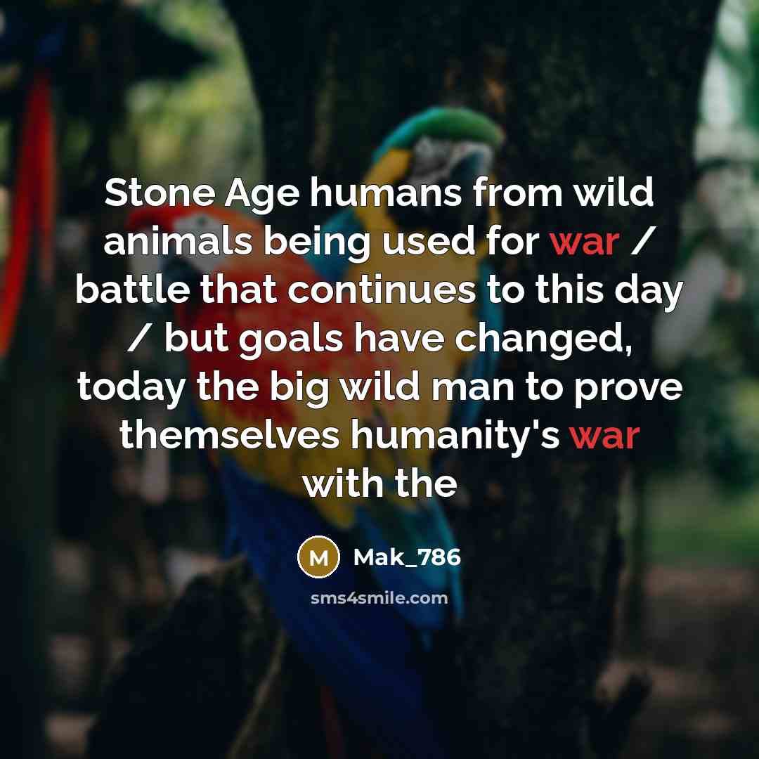 “Stone Age humans from wild animals being used for war…” quote by Mak_786