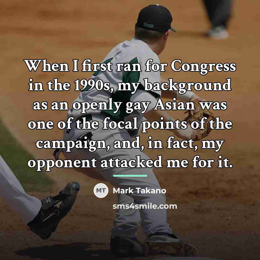 “When I first ran for Congress in the 1990s, my…” quote by Mark Takano