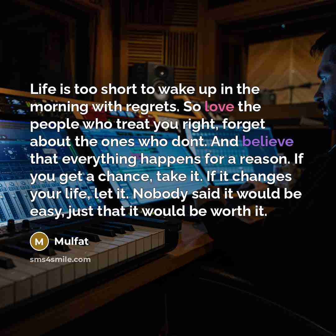 “Life is too short to wake up in the morning…” quote by Mulfat