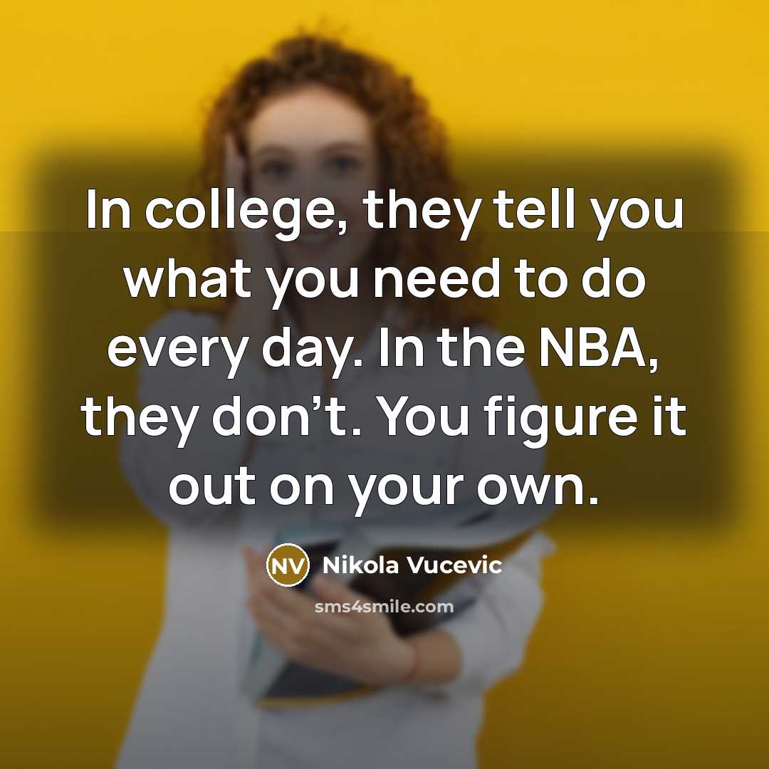 “In college, they tell you what you need to do…” quote by Nikola Vucevic