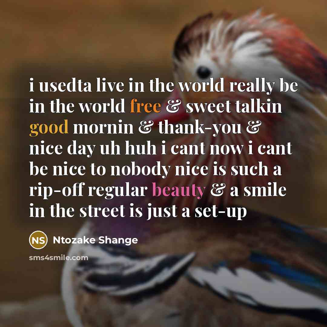 “i usedta live in the world really be in the…” quote by Ntozake Shange
