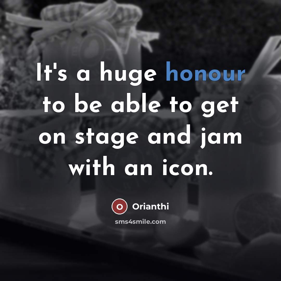 “It's a huge honour to be able to get on…” quote by Orianthi