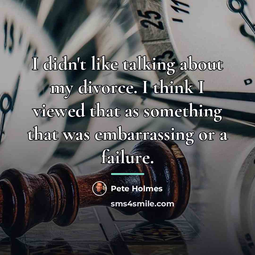 “I didn't like talking about my divorce. I think I…” quote by Pete Holmes