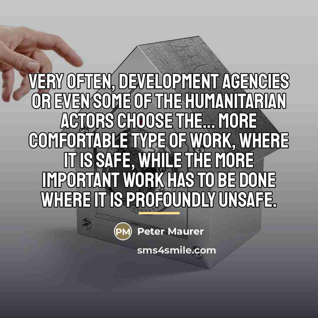 “Very often, development agencies or even some of the humanitarian…” quote by Peter Maurer