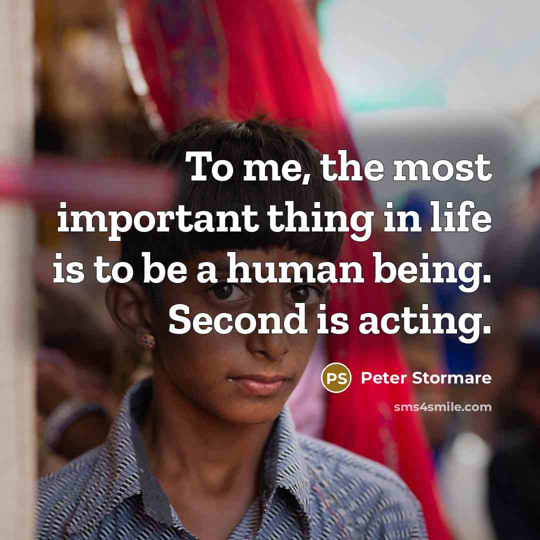 “To me, the most important thing in life is to…” quote by Peter Stormare