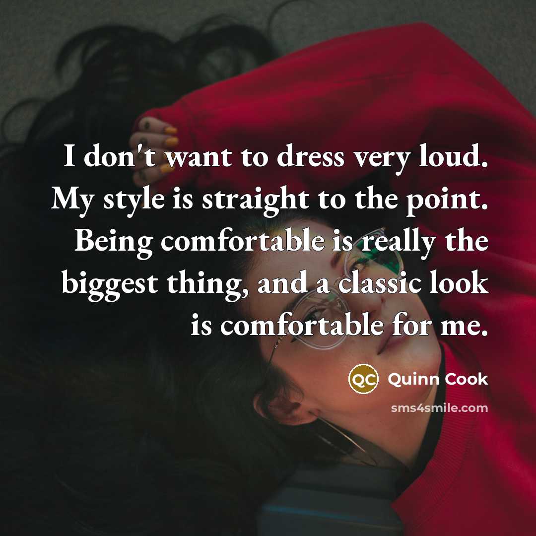 “I don't want to dress very loud. My style is…” quote by Quinn Cook