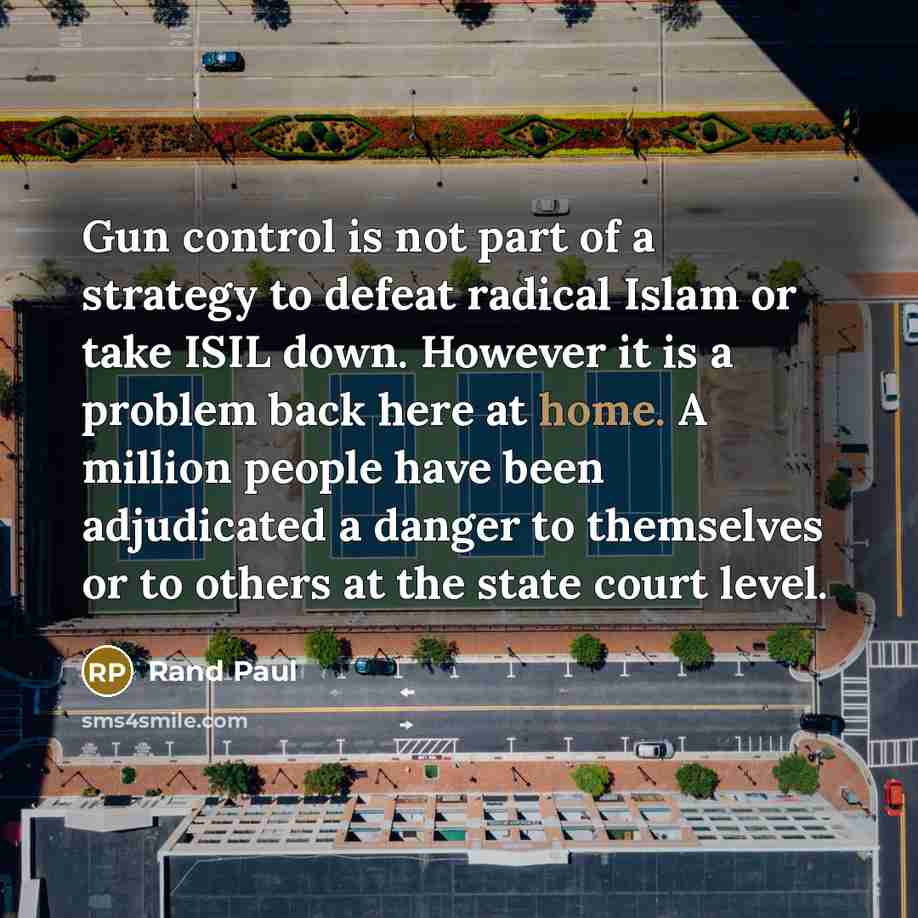 “Gun control is not part of a strategy to defeat…” quote by Rand Paul