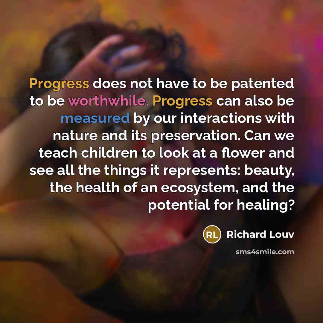 “Progress does not have to be patented to be worthwhile.…” quote by Richard Louv