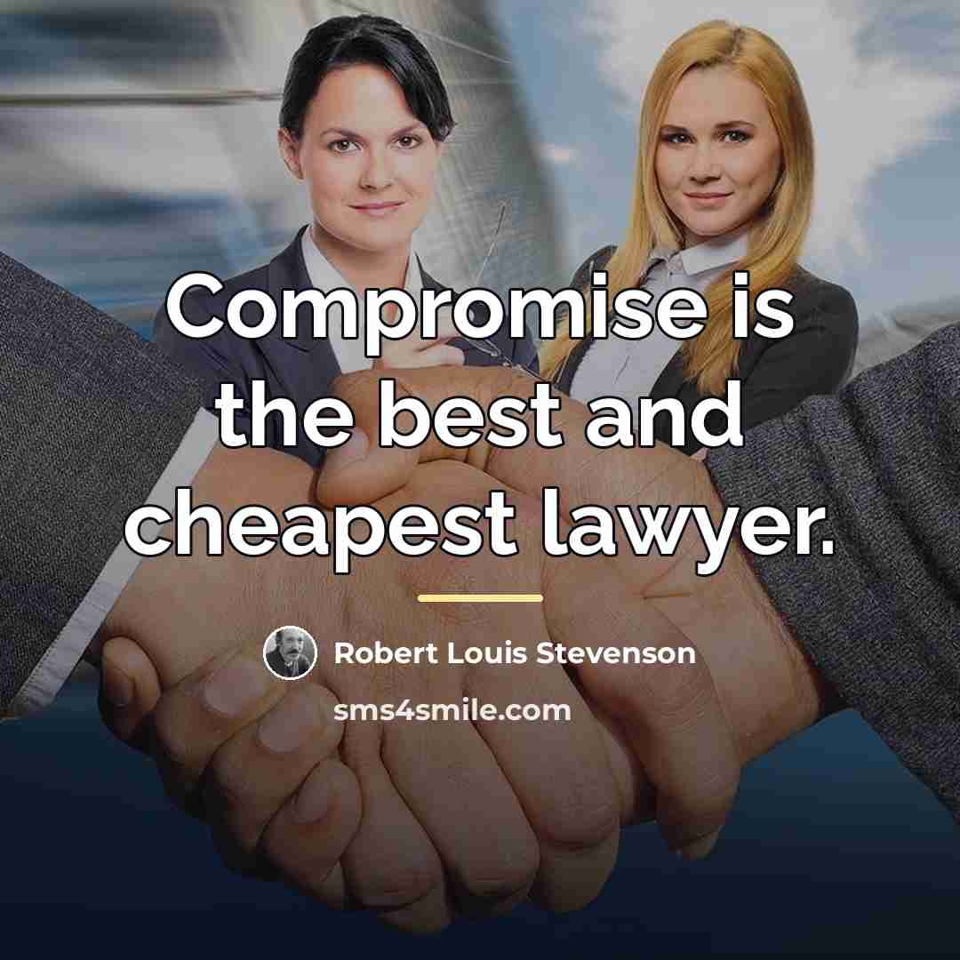 “Compromise is the best and cheapest lawyer.…” quote by Robert Louis Stevenson